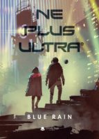 Ne plus ultra, de BLUE RAIN | portada del libro