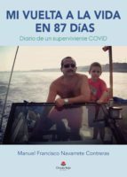 Mi vuelta a la vida en 87 días, de MANUEL FRANCISCO NAVARRETECONTRERAS | portada del libro