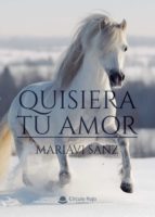 Quisiera tu amor, de MARIAVI SANZ | portada del libro