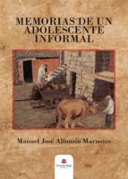Memorias de un adolescente informal, de MANUEL JOSE ALFONSIN MARNOTES | portada del libro