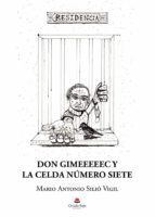 Don Gimeeeeec y la celda número siete, de MARIO ANTONIO SILIOVIGIL | portada del libro