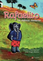 RAFAELITO, UN ELEFANTE OBEDIENTE, de JOSE ANGEL MORENO | portada del libro
