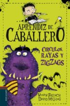 APRENDIZ DE CABALLERO 4 :CIRCULOS, RAYAS Y ZIGZAGS, de Vivian French | portada del libro