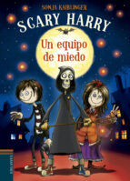 SCARY HARRY 1 : UN EQUIPO DE MIEDO, de SONJA KAIBLINGER | portada del libro