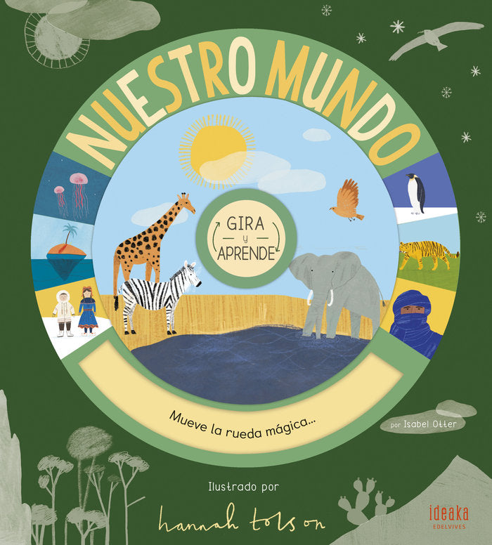 Nuestro mundo. Gira y aprende, de Otter, Isabel | portada del libro
