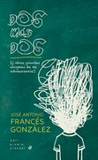 DOS MAS DOS (Y OTROS GRANDES ENIGMAS DE MI ADOLESCENCIA) (XXII PREMIO ALANDAR), de JOSE ANTONIO FRANCES GONZALEZ | portada de