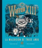 WARREN XIII 3: LA MALDICIÓN DE LOS TRECE AÑOS, de TANIA DEL RIO | portada del libro
