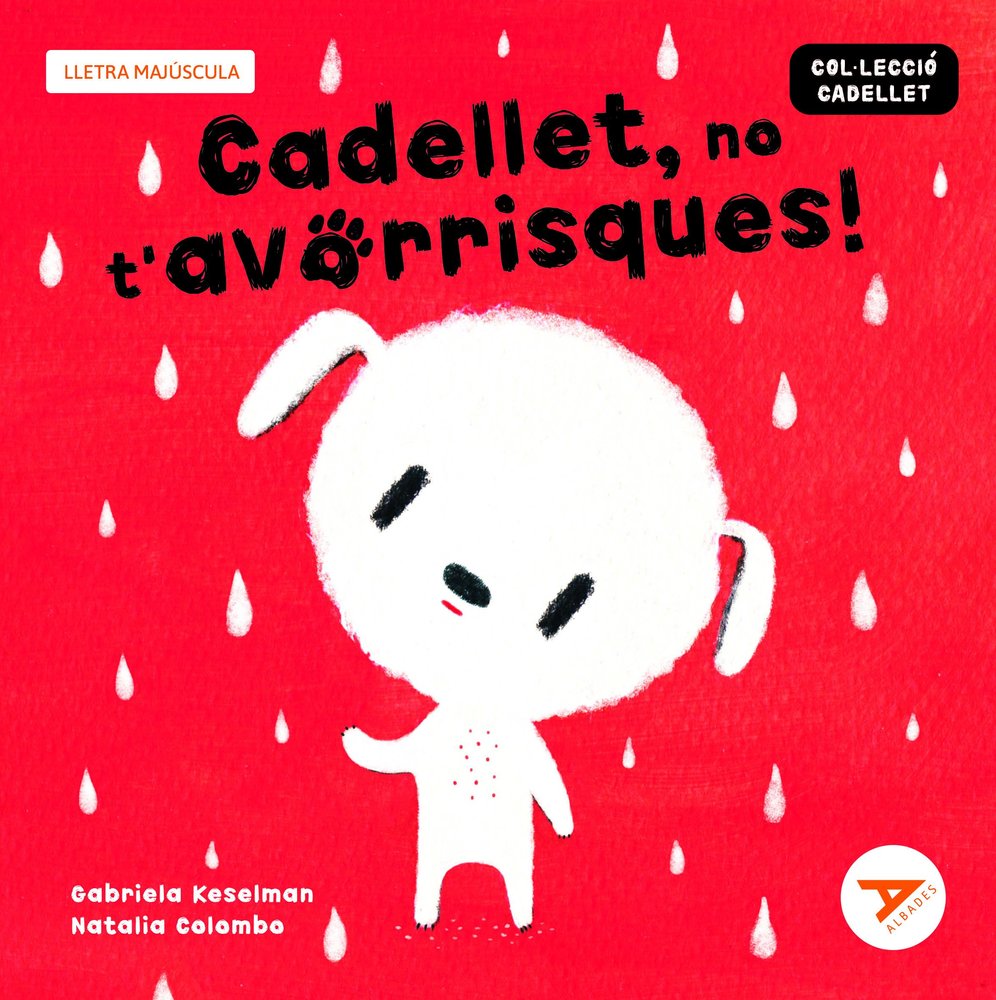 CADELLET, NO T'AVORRISQUES!, de KESELMAN, GABRIELA | portada del libro
