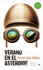 VERANO EN EL ASTEROIDE (XXIII PREMIO ALANDAR NARRATIVA JUVENIL), de Manuel López Gallego | portada del libro