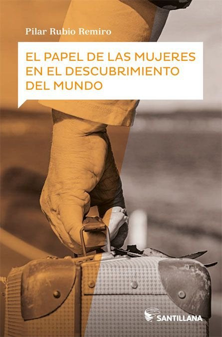 El papel de las mujeres en el descubrimiento del mundo, de Remiro Rubio, Pilar | portada del libro