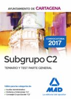 Subgrupo C2 del Ayuntamiento de Cartagena. Temario y test Parte General, de Varios autores | portada del libro