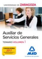 Auxiliar de Servicios Generales de la Universidad de Zaragoza. Temario Volumen 1, de Varios autores | portada del libro