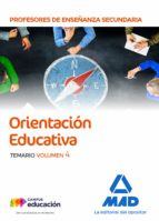 Cuerpo de Profesores de Enseñanza Secundaria - Orientación Educativa. Temario volumen 4, de Varios autores | portada del libr