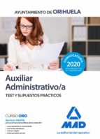 Auxiliar Administrativo del Ayuntamiento de Orihuela. Test y Supuestos Prácticos, de Varios autores | portada del libro