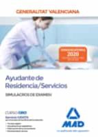Ayudante de Residencia/Servicios de la Administración de la Generalitat Valenciana. Simulacros de Ex, de Varios autores | por