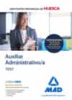 Auxiliar Administrativo de la Diputación Provincial de Huesca. Test, de Varios autores | portada del libro