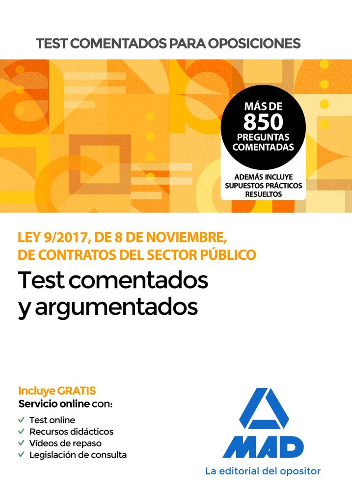 Test comentados para oposiciones de la Ley 9/2017, de 8 de noviembre, de Contratos del Sector Públic, de CARREÑO RODRÍGUEZ | 