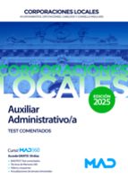 Auxiliar Administrativo/a de Ayuntamientos, Diputaciones y demás Corporaciones Locales. Test comentados, de USERO LOPEZ | por
