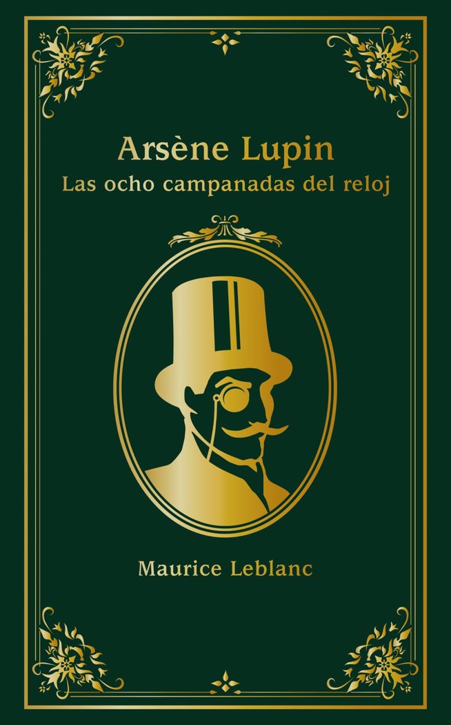 ARSENE LUPIN LAS OCHO CAMPANADAS DEL RELOJ, de LEBLANC, MAURICE | portada del libro