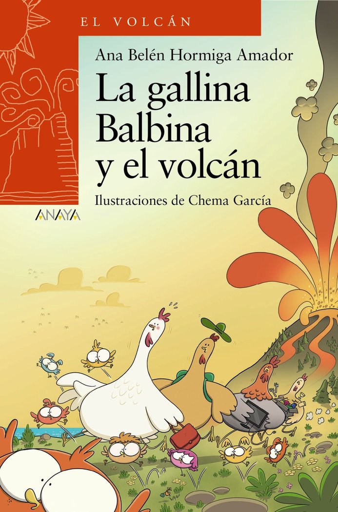LA GALLINA BALBINA Y EL VOLCAN, de HORMIGA AMADOR, ANA BELEN | portada del libro