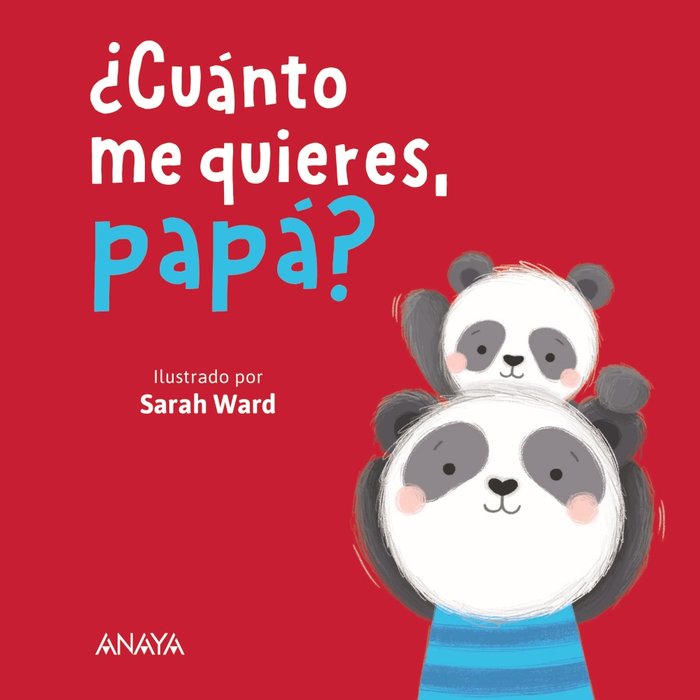CUANTO ME QUIERES PAPA, de WARD, SARAH | portada del libro