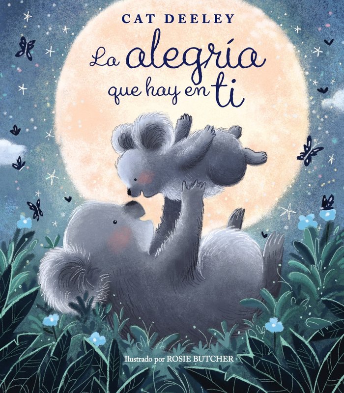 LA ALEGRIA QUE HAY EN TI, de DEELEY, CAT | portada del libro