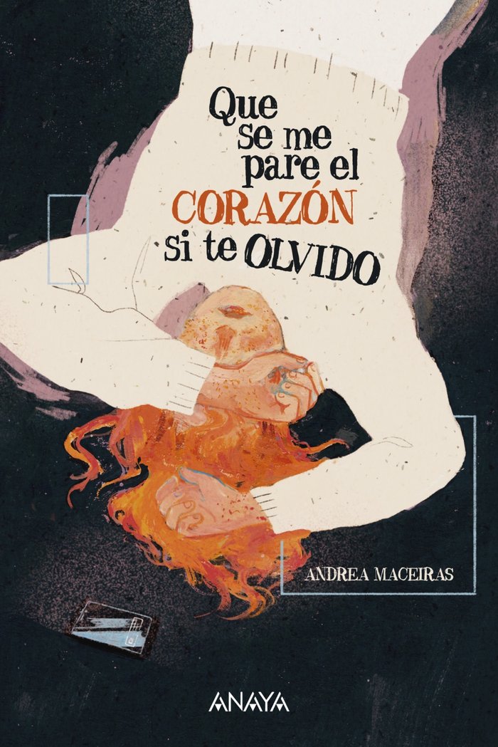 QUE SE ME PARE EL CORAZON SI TE OLVIDO, de MACEIRAS, ANDREA | portada del libro
