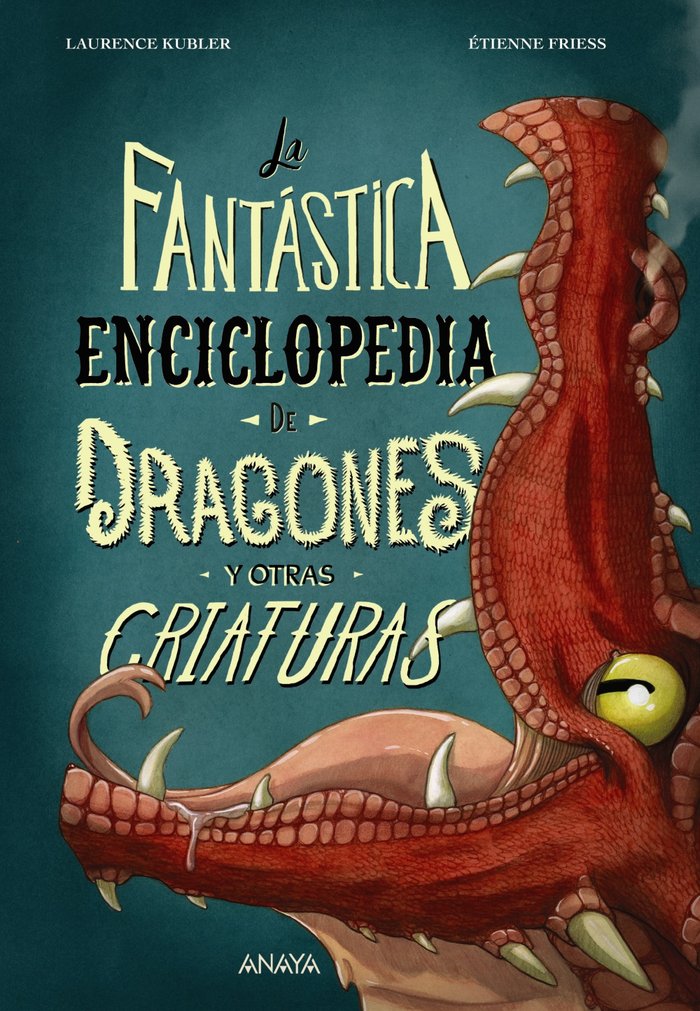 LA FANTASTICA ENCICLOPEDIA DE DRAGONES Y OTRAS CRIATURAS, de KUBLER, LAURENCE | portada del libro