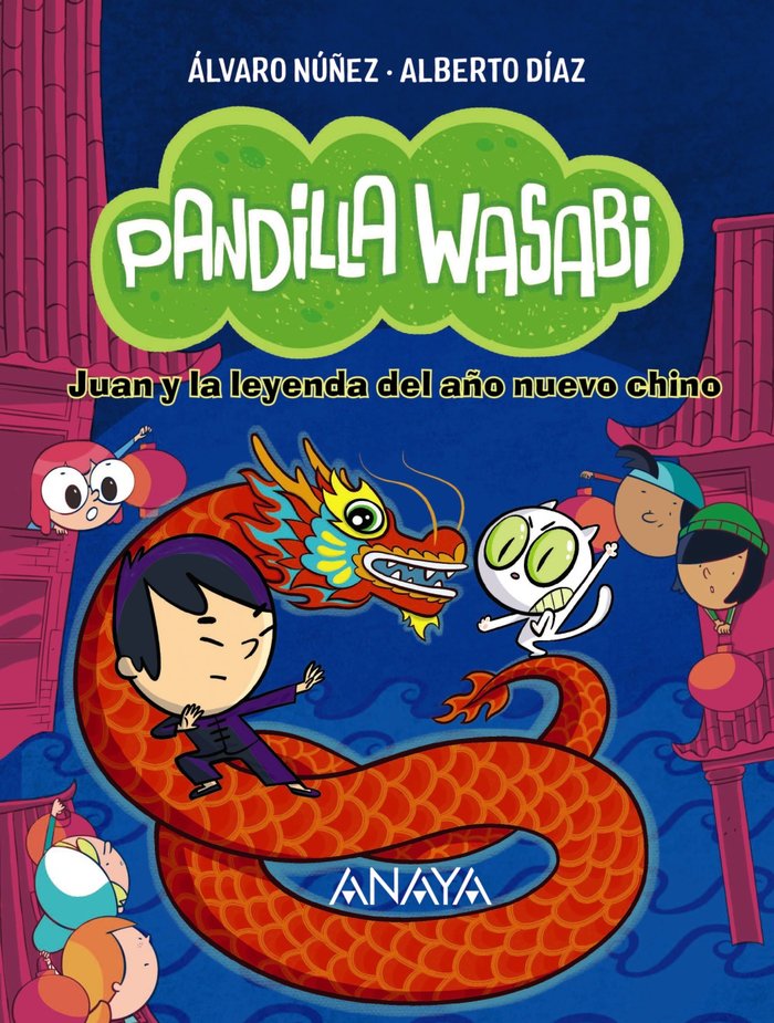 PANDILLA WASABI JUAN Y LA LEYENDA DEL AÑO NUEVO CHINO, de DIAZ, ALBERTO | portada del libro