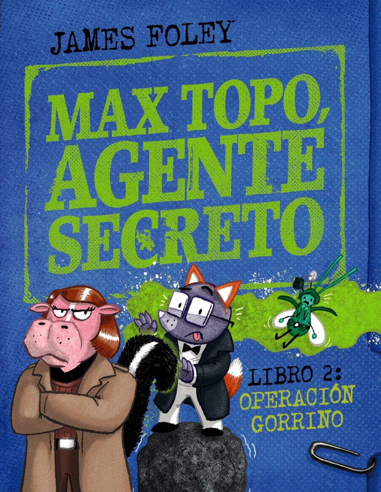 MAX TOPO, AGENTE SECRETO 2: OPERACION GORRINO, de FOLEY, JAMES | portada del libro
