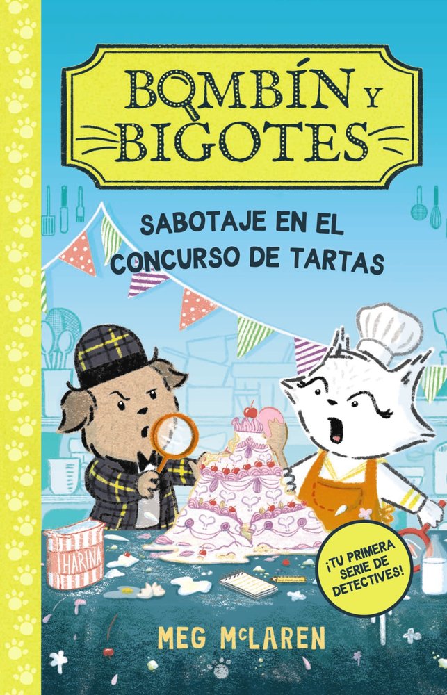 BOMBIN Y BIGOTES 2: SABOTAJE EN EL CONCURSO DE TARTAS, de MCLAREN, MEG | portada del libro