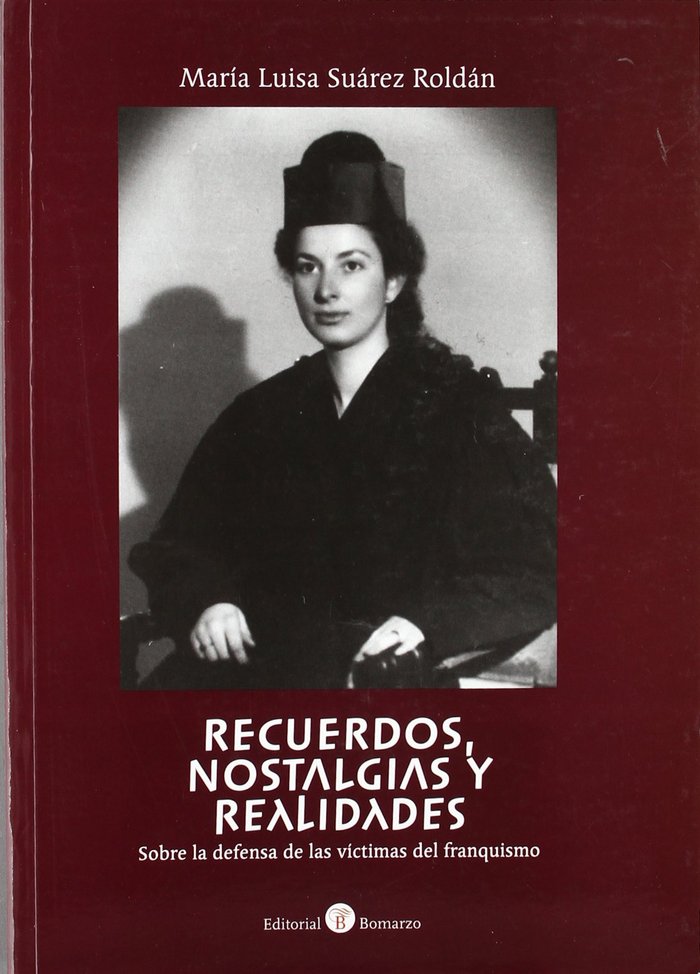 RECUERDOS, NOSTALGIAS Y REALIDADES (SOBRE LA DEFENSA DE LAS VICTIMAS DEL FRANQUISMO) (+CD-ROM), de SUAREZ | portada del libro