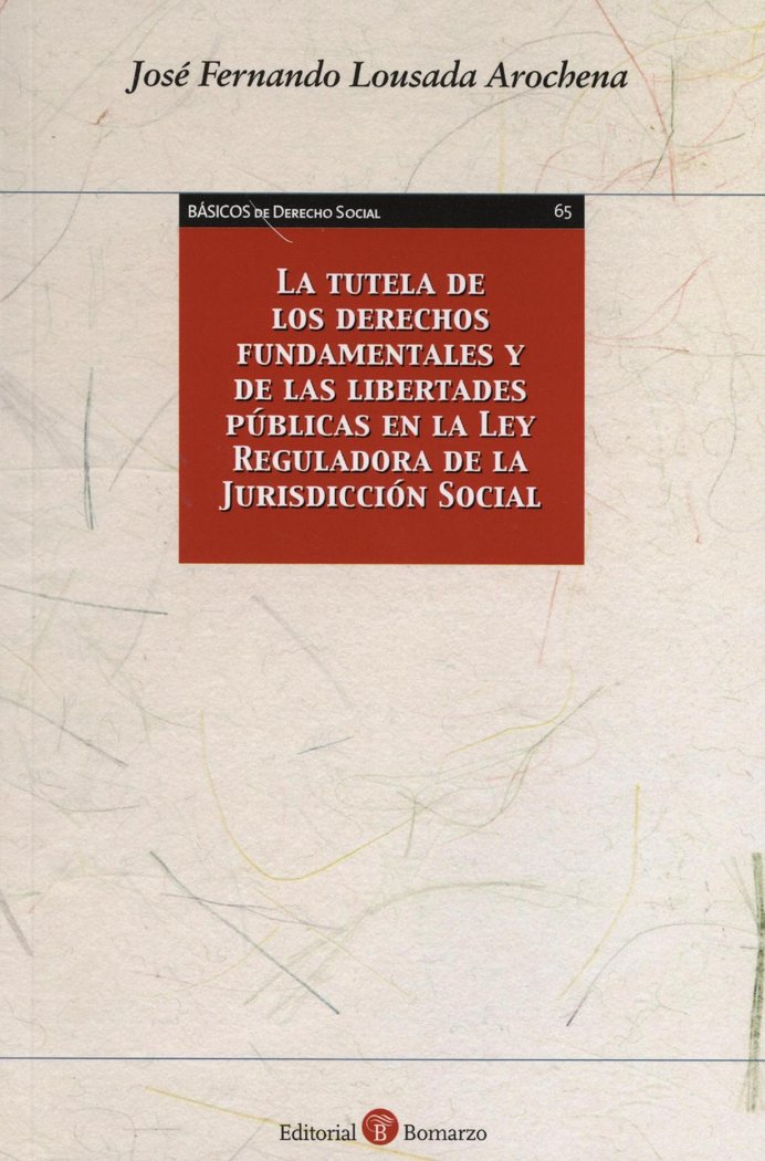 TUTELA DE LOS DERECHOS FUNDAMENTALES Y DE LAS LIBERTADES PúBLICAS EN LA LEY R, LA, de LOUSADA AROCHENA | portada del libro