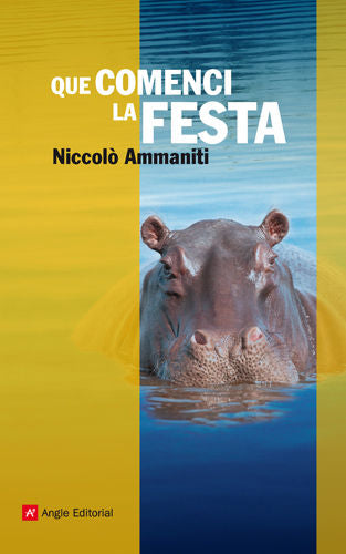 QUE COMENCI LA FESTA, de AMMANITI, NICCOLO | portada del libro