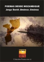 Poemas desde Mozambique, de JORGE DAVID JIMENEZ JIMENEZ | portada del libro
