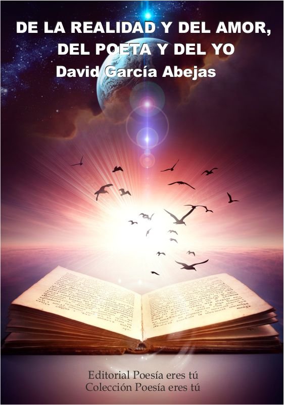 De la Realidad y Del Amor, Del Poeta y Del Yo, de García Abejas | portada del libro