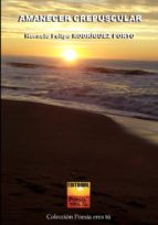 Amanecer crepuscular, de Horacio Felipe Rodríguez Porto | portada del libro