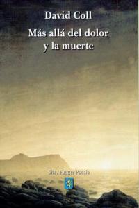 MAS ALLA DEL DOLOR Y LA MUERTE, de DAVID COLL | portada del libro