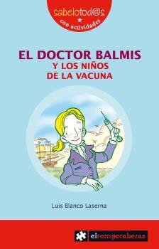 El Doctor BALMIS y los niños de la vacuna, de Blanco Laserna, Luis | portada del libro