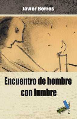 Encuentro de hombre con lumbre, de Berros Morilla, Javier | portada del libro