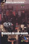 HISTORIAS DE ESTE MUNDO, de ESCALERA CORDERO, MATIAS | portada del libro