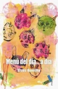 MENU DEL DIA A DIA, de BONILLA MANSILLA, JESUS | portada del libro