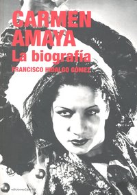 Carmen Amaya, de Hidalgo Gómez, Francisco | portada del libro