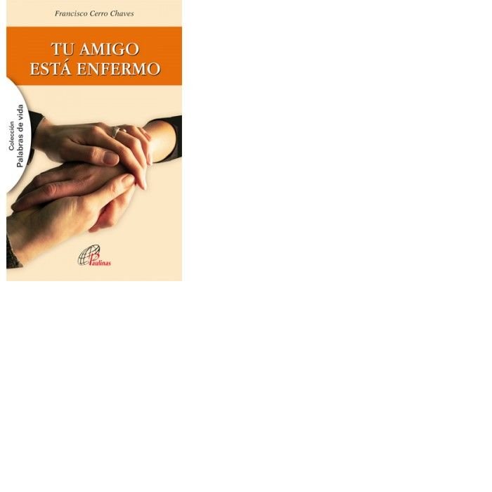 TU AMIGO ESTÁ ENFERMO, de Cerro Chaves, Francisco | portada del libro