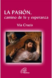 LA PASION, camino de fe y esperanza, de EQUIPO PAULINAS | portada del libro