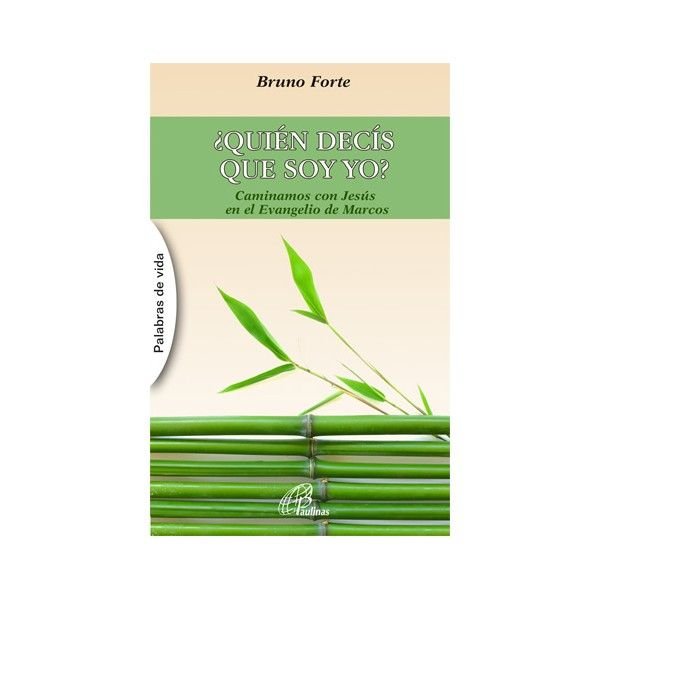 ¿QUIÉN DECÍS QUE SOY YO?, de Forte, Bruno | portada del libro