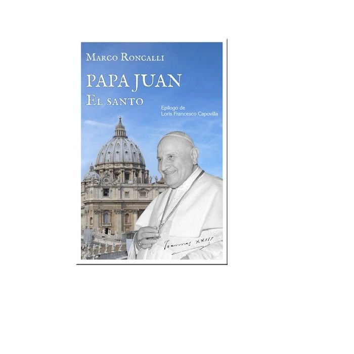 Papa Juan. El santo, de Roncalli, Marco | portada del libro