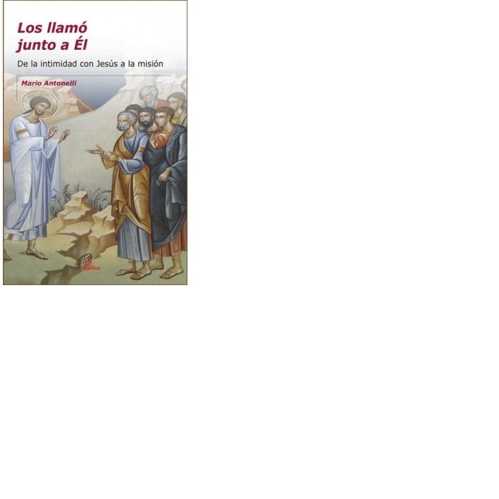 Los llamó junto a Él, de Antonelli, Mario | portada del libro