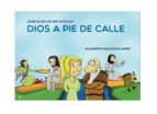 DIOS A PIE DE CALLE, de ALEJANDRO PALACIOS ALVAREZ | portada del libro