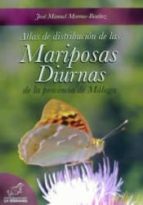 ATLAS DE DISTRIBUCION DE LAS MARIPOSAS DIURNAS DE LA PROVINCIA DE MALAGA, de JOSE MANUEL MORENO BENITEZ | portada del libro